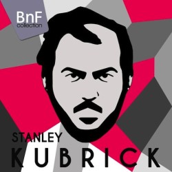 Stanley Kubrick in Music - BnF Collection