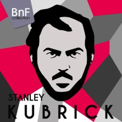 Stanley Kubrick in Music - BnF Collection Stanley Kubrick in Music - BnF Collection