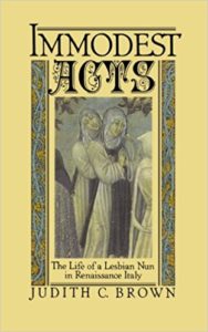 Immodest Acts - The Life of a Lesbian Nun in Renaissance Italy