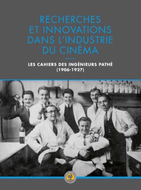 Recherches et innovations dans lindustrie du cinema - Les cahiers des ingenieurs Pathe - couverture
