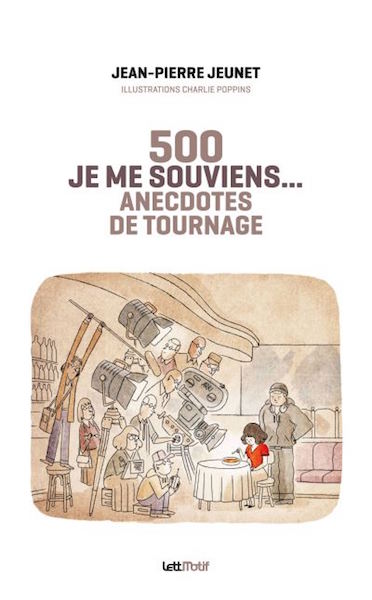 500 je me souviens Anecdotes de tournage - Jean-Pierre Jeunet