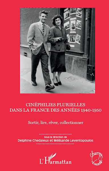 Cinephilies plurielles dans la France des annees 1940-1950 Cinephilies plurielles dans la France des annees 1940-1950