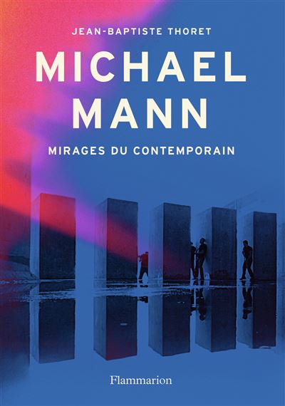 Michael Mann - Mirages du contemporain