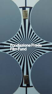 Fondazione Prada Film Fund Fondazione Prada Film Fund